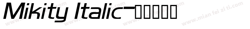 Mikity Italic字体转换